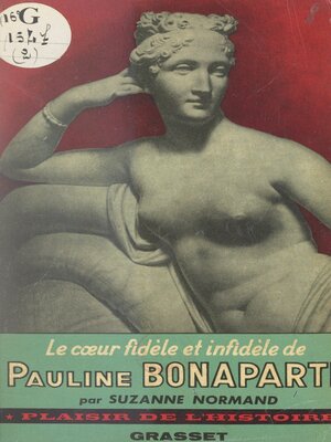 cover image of Le cœur fidèle et infidèle de Pauline Bonaparte, princesse Borghèse